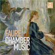 Chamber Music | Gabriel Fauré