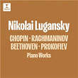 Chopin, Rachmaninov, Beethoven & Prokofiev: Piano Works | Nikolai Lugansky