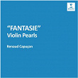 Fantasie - Violin Pearls | Renaud Capuçon