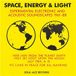 Soul Jazz Records Presents Space, Energy & Light: Experimental Electronic and Acoustic Soundscapes 1961-88 | J.b. Banfi