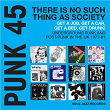 Soul Jazz Records presents PUNK 45: There's No Such Thing As Society - Get A Job, Get A Car, Get A Bed, Get Drunk! Undergeround Punk in the UK 1977-81 | The Users