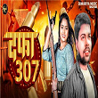 Dafa 307 | Pritam Raj, Ad Aman, Sujit Chauhan & Aashu Ambedkar