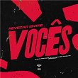 Revezar Entre Vocês (feat. MC Celo BK & Meno Saaint) | Dj Nh, Dj Marcondes & Mc Wallace G