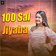 100 Sal Jiyaba | Ad Aman & Sujit Chauhan