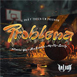 Problema (feat. Kino TTF & The Chosen Few) | Charlee Way, Nino Freestyle & Myztiko