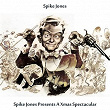 Spike Jones Presents A Xmas Spectacular | Spike Jones