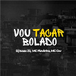 Vou Tacar Bolado | Dj Isaac 22, Mc Flavinho & Mc Gw