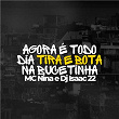 Agora é todo dia Tira e Bota Na Bucetinha | Dj Isaac 22 & Mc Nina