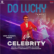 Do Lucky (From "Mr. Celebrity - Tamil") | Vinod Yajamanya, Suresh Jithan & Arjun Vijay