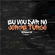 Eu Vou Dar no Jorge Turco | Dj Isaac 22