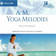 A.M. Yoga Melodies: Morning Music for Yoga & Energy | Brian Scott Bennett