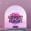 Vibrant Echoes | Hugo