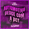 AUTOMOTIVO DESCE COM A BCT | Dj Carai, Duds & Mc Guh Sr