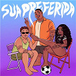 Sua Preferida | Ludmilla, Wiu & Mc Kevin O Chris