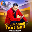 Chudi Shudi Toot Gail | Samar Singh