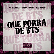 Que Porra de Bts | Bae Madu, Meno Saaint & Mc Santosz