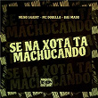 Se Na Xota Tá Machucando | Bae Madu, Mc Dobella & Meno Saaint