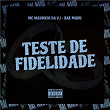 Teste de Fidelidade | Bae Madu & Mc Mauricio Da V.i