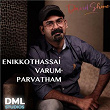 Enikkotassai Varum Parvatham | David Shone