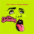 Fkn Trunky | T.o.t, Bca & Italian Somali