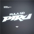 Pula no Piru (feat. MC Fahah) | Dj Givenchy, Mc Buraga & Mc Tops