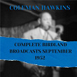 Coleman Hawkins - Complete Birdland Broadcasts September 1952 | Coleman Hawkins