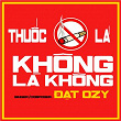 Thu?c Lá Không Là Không | Ð?t Ozy