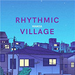 Rhythmic Village | Hamza