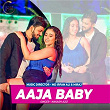 Aaja Baby | Nakash Aziz