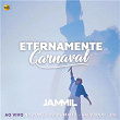 Eternamente Carnaval | Jammil E Uma Noites