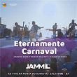 Eternamente Carnaval | Jammil E Uma Noites