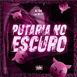 PUTARIA NO ESCURO (feat. Mc Th) | Dj Tóia & Funk Universitário