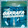 GARRAFA TRANSPARENTE | Dj D'noite & Funk Universitário