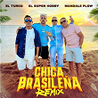 Chica Brasileña Remix | El Turko, El Super Hobby & Mandale Flow