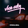 Vice City | Potencia Lirical