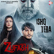 Ishq Tera (From "Zufash") | Tapan Jyoti Dutta, Raghav Chaitanya & Dr. Sagar