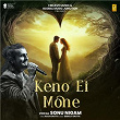 Keno Ei Mone | Sonu Nigam