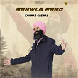 Sanwla Rang | Kanwar Grewal