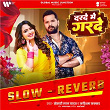 Darde Me Garde (Slow Reveb) | Khesari Lal Yadav & Karishma Kakkar