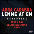 Lemme At Em | Abra Cadabra