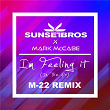 I'm Feeling It (In The Air) (Sunset Bros X Mark McCabe / M-22 Remix) | Sunset Bros