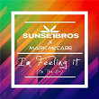 I'm Feeling It (In The Air) (Sunset Brothers X Mark McCabe) | Sunset Bros