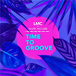 Time To Groove (LMC X Mark McCabe) | Lmc