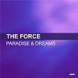 Paradise & Dreams | The Force