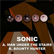 Man under the Stairs / Bounty Hunter | Sonic