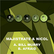 Bill Murry / Afraid | Majistrate