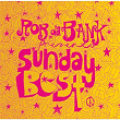Rob Da Bank Presents Sunday Best (The Best of 1997 'Til Now!) | Daisy Daisy