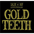 Gold Teeth | Dan Le Sac
