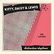 No Action | Kitty, Daisy & Lewis