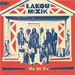 WA Di Yo | Lakou Mizik